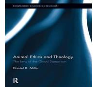 Daniel Miller Animal Ethics & Theology: The Lens of the Good Samaritan Daniel Miller Multicolor