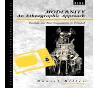 Daniel Miller Modernity - An Ethnographic Approach: Dualism & Mass Consumption Daniel Miller Multicolor