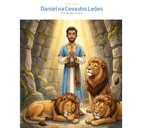 Daniel na Cova dos Leões: A Fé que Não se Curva (OwLira - Heróis da Bíblia)