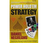 Daniel Negreanu's Power Hold'em Strategy