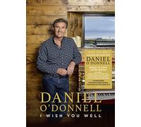 Daniel O'Donnell - Daniel O'Donnell: I Wish You Well (Limited 10,000 Signed Edition)