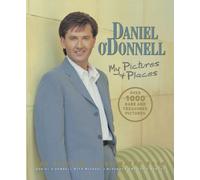 Daniel O'Donnell: My Pictures and Places