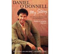 Daniel O'Donnell: My Story by O'Donnell, Daniel, Rowley, Eddie (2010) Paperback
