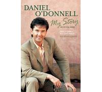 Daniel O'Donnell: My Story - The Official Book