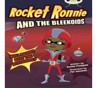 Daniel Postgate Bug Club Independent Fiction Year 4 Rocket Ronnie & the Bleekoids Book Daniel Postgate Multicolor
