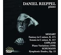 Daniel Rieppel - Daniel Rieppel plays Wolfgang Amadeus Mozart, Aaron Copland, Robert Schumann