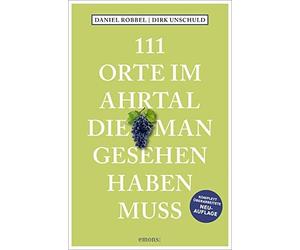 Daniel Robbel D 111 Orte im Ahrtal, die man gesehen haben muss: Reis (Paperback)