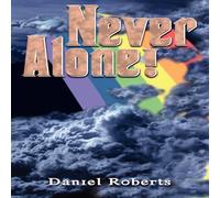 Daniel Roberts Never Alone Paperback Book Daniel Roberts Multicolor