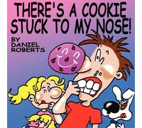 Daniel Roberts There's A Cookie Stuck To My Nose Paperback Book Daniel Roberts Multicolor