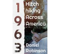 Daniel Robinson Hitchhiking Across America: 1963 Paperback Book Daniel Robinson Multicolor