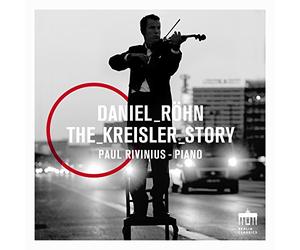 Daniël Röhn; Paul Rivinius - The Kreisler Story