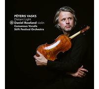 Daniel Rowland, Consensus Vocalis & Stift Festival Orchestra - Peteris Vasks: Distant Light