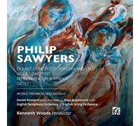 Daniel Rowland (violin & viola) - Philip Sawyers: Double Concerto for Violin & Cello, Remembrance for Strings, Concerto for Viola & Orchestra & Octet