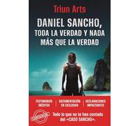 Daniel Sancho: Toda La Verdad Y NADA Más Que La Verdad / Daniel Sancho: The Whole Truth and Nothing But the Truth: Toda la verdad y nada más que ... Truth and Nothing but the Truth (Somos B)