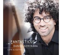 Daniel Seminara - Fantasticus - Works for Lute & Guitar