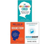 Daniel Siegal Collection 3 Books Set (The Whole-Brain Child, Brainstorm, Mindsight)
