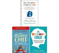 Daniel Siegel Collection 3 Books Set (No Drama Discipline, The Yes Brain Child, The Whole Brain Child)