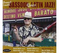 Daniel Smith - Bassoon Goes Latin Jazz!