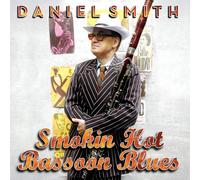 DANIEL SMITH - SMOKIN' HOT BASSOON BLUES - CD - D72z