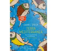 Daniel Speck Terra Mediterranea: Eine kulinarische Reise ums Mittelme (Hardback)