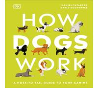 Daniel Tatarsky How Dogs Work Hardback Book Daniel Tatarsky Multicolor