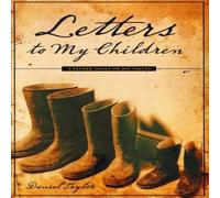 Daniel Taylor Letters to My Children: A Father Passes on His Values Paperback Book Daniel Taylor Multicolor
