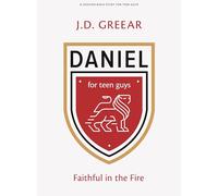 Daniel - Teen Guys' Bible Study Book: Faithful in the Fire; 8-Session Bible Study for Teen Guys