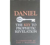 Daniel, the key to prophetic revelation
