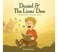 Daniel & The Lions' Den: The Boy with the Magic Voice