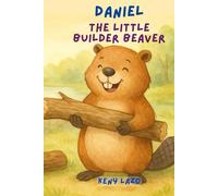 DANIEL The little builder beaver (LITTLE BIG FEELINGS)