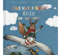 Daniel Wagner Julia Regett Eine kleine große Reise um die Welt (Hardback)