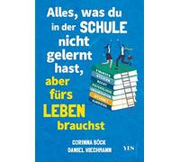 Daniel Wiechman Alles, was du in der Schule nicht gelernt hast, aber (Paperback)