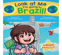 Daniel Williamson Look at Me I'm going to Brazil : A Bilingual Adventure Paperback Book Daniel Williamson Multicolor