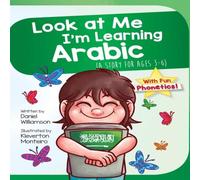 Daniel Williamson Look At Me I'm Learning Arabic: A Story For Ages 3-6 Paperback Book Daniel Williamson Multicolor