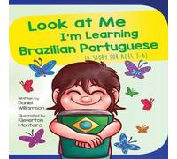 Daniel Williamson Look At Me I'm Learning Brazilian Portuguese Paperback Book Daniel Williamson Multicolor