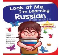 Daniel Williamson Look At Me I'm Learning Russian: A Story For Ages 3-6 Paperback Book Daniel Williamson Multicolor