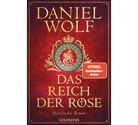 Daniel Wolf Das Reich der Rose: Historischer Roman (Die Templer-Reih (Paperback)