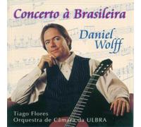 Daniel Wolff - Concerto a Brasileira