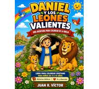 Daniel y los Leones Valientes: Libro para Colorear Cristiano para Niños (4-10 años) (Historias de Fe para niños)