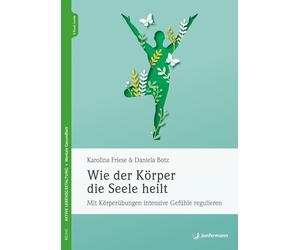 Daniela Botz Ka Wie der Körper die Seele heilt: Mit Körperübungen in (Paperback)