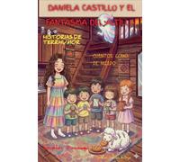 Daniela Castillo y el Fantasma del Altillo - Historias de Terrhumor (Loreley Morango)