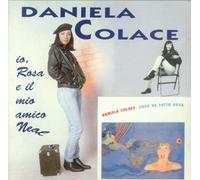 DANIELA COLACE - Io, Rosa E Il Mio Amico Neal