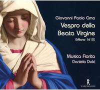 Daniela Dolci; Musica Fiorita - Giovanni Paolo Cima - Vespro della Beata Virgine (Milano 1610)