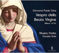 Daniela Dolci; Musica Fiorita - Giovanni Paolo Cima - Vespro della Beata Virgine (Milano 1610)