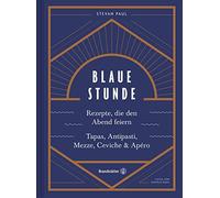 Daniela Haug St Das Feierabend-Kochbuch: Blaue Stunde von Stevan Paul (Hardback)