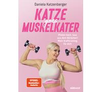 Daniela Katzenb Katze goes Muskelkater: Pfoten hoch, raus aus dem Kör (Hardback)