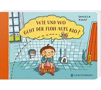 Daniela Kulot Wie und wo geht der Floh aufs Klo? (Paperback)