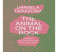 Daniela Tarazona The Animal on the Rock Paperback Book Daniela Tarazona Multicolor