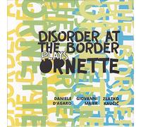 Daniele Dangaro / Giovanni Maier / Zlatko Kaucic - Disorder At The Border Plays Ornette [VINYL]