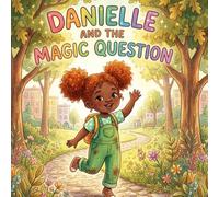 Danielle and the Magic Question: A Story About Empathy and Helping Others